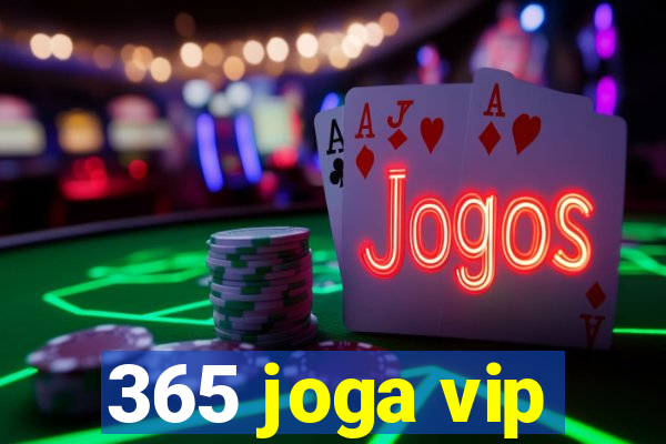 365 joga vip